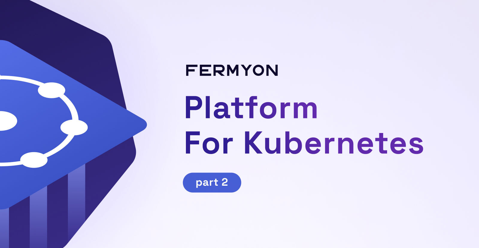 Fermyon Platform For Kubernetes Part 2: Enterprise Architectures and Patterns