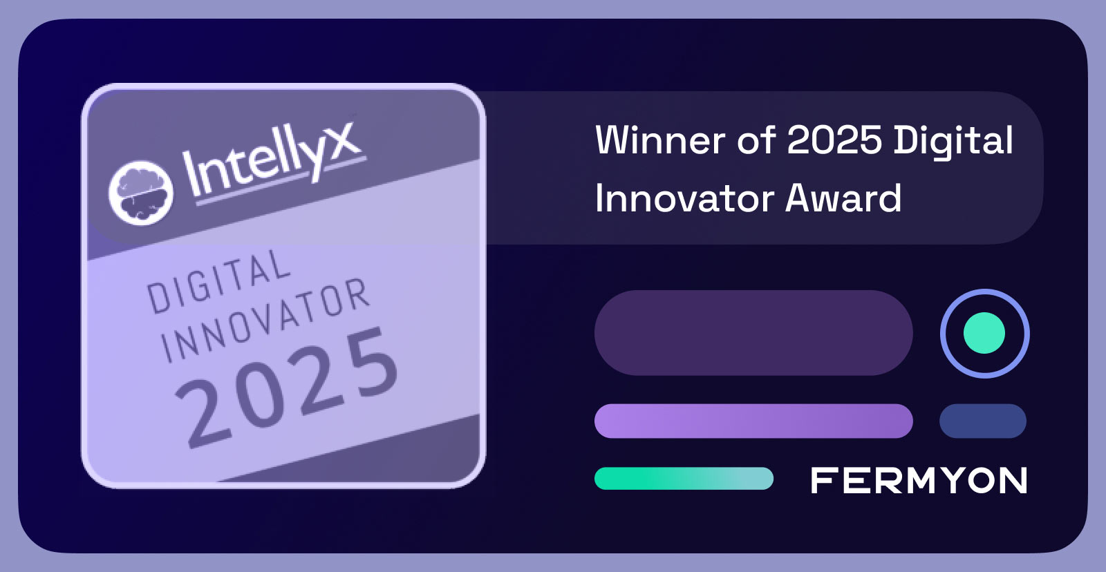 Fermyon Wins 2025 Digital Innovator Award from Intellyx