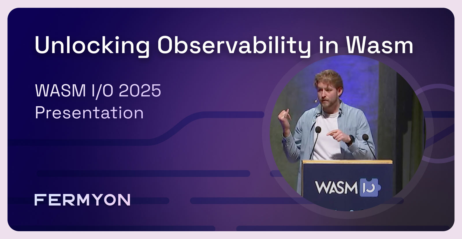 Unlocking Otel in WebAssembly - Wasm I/O 2025