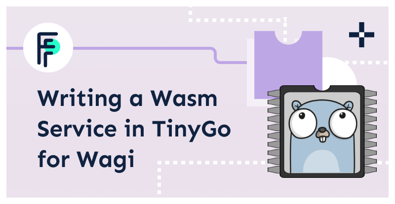 Writing a WebAssembly Service in TinyGo for Wagi and Spin